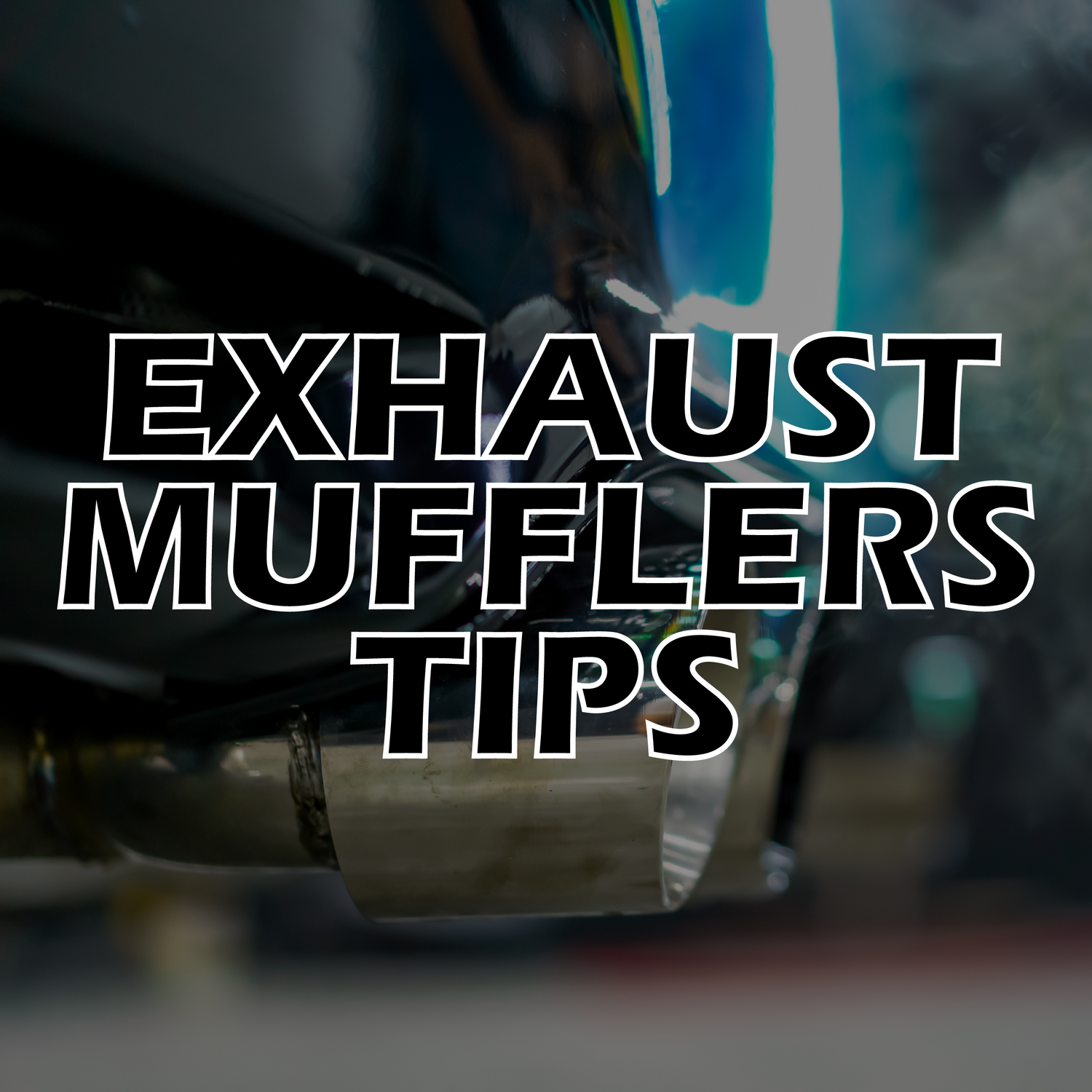 Exhaust, Mufflers & Tips